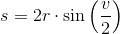 s=2r\cdot \sin\left ( \frac{v}{2} \right )
