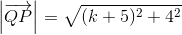 \left |\overrightarrow{QP} \right |=\sqrt{(k+5)^2+4^2}