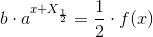 b\cdot a^{x+X_{\frac{1}{2}}}=\frac{1}{2}\cdot f(x)