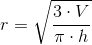 r=\sqrt{\frac{3\cdot V}{\pi \cdot h}}