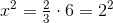 x^2=\tfrac{2}{3}\cdot 6=2^2