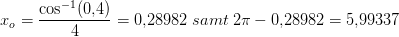 x_o=\frac{\cos^{-1}(0{,}4)}{4}=0{,}28982\; samt\;2\pi - 0{,}28982=5{,}99337
