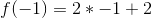 f(-1)=2*-1+2