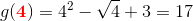 g({\color{Red} \mathbf{4}})=4^2-\sqrt{4}+3=17