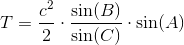 T=\frac{c^2}{2}\cdot \frac{\sin(B)}{\sin(C)}\cdot \sin(A)