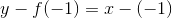 y-f(-1)=x-(-1)