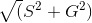 \sqrt(S^{2}+G^{2})