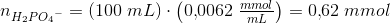 n_{H_2P{O_4}^{-}}=(100\; mL)\cdot \left ( 0{,}0062\; \tfrac{mmol}{mL} \right )=0{,}62\; mmol