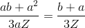 \frac{ab+a^2}{3aZ}=\frac{b+a}{3Z}