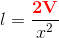 l=\frac{\mathbf{\color{Red} 2V}}{x^2}