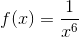 f(x)= \frac{1}{x^6}