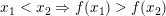 \small x_1<x_2\Rightarrow f(x_1)>f(x_2)
