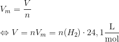 \\ \\ V_m = \frac{V}{n} \\ \\ \Leftrightarrow V=nV_m=n(H_2)\cdot 24,1 \frac{\textup{L}}{\textup{mol}}
