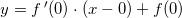 \small y=f{\, }'(0)\cdot \left ( x-0 \right )+f(0)