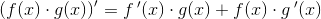 \left (f(x)\cdot g(x) \right ) '=f{\, }'(x)\cdot g(x)+f(x)\cdot g{\, }'(x)