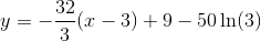 y=-\frac{32}{3}(x-3)+9-50\ln(3)