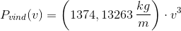 P_{vind}(v)=\left (1374,13263\: \frac{kg}{m} \right )\cdot v^3