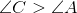 \angle C>\angle A