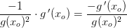 \frac{-1}{g(x_o)^2}\cdot g{\, }'(x_o)=\frac{-g{\, }'(x_o)}{g(x_o)^2}