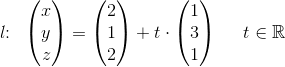 l\! \! :\; \; \begin{pmatrix} x\\y \\ z \end{pmatrix}=\begin{pmatrix} 2\\1 \\ 2 \end{pmatrix}+t\cdot \begin{pmatrix} 1\\3 \\ 1 \end{pmatrix}\; \; \; \; \; t\in \mathbb{R}