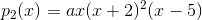 p_2(x)=ax(x+2)^2(x-5)