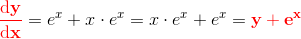 \mathbf{\color{Red} \frac{\mathrm{d} y}{\mathrm{d} x}}=e^x+x\cdot e^x=x\cdot e^x+e^x=\mathbf{\color{Red} y+e^x}