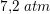 \small 7{,}2\; atm