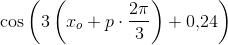 \cos\left(3\left(x_o+p\cdot \frac{2\pi }{3}\right)+0{,}24\right)