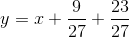 y=x+\frac{9}{27}+\frac{23}{27}