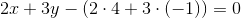 2x+3y-(2\cdot 4+3\cdot (-1))=0