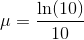 \mu =\frac{\ln(10)}{10}