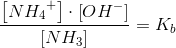 \frac{\left [ {NH_4}^+ \right ]\cdot \left [ OH^- \right ]}{\left [ NH_3 \right ]}=K_b
