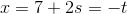 x=7+2s=-t