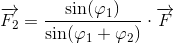 \overrightarrow{F_2}=\frac{\sin(\varphi _1)}{\sin(\varphi _1+\varphi _2)}\cdot \overrightarrow{F}