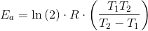 E_a=\ln\left (2 \right )\cdot R\cdot \left ( \frac{T_1T_2}{T_2-T_1} \right )}