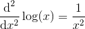 \frac{\textup{d}^2}{\textup{d}x^2}\log(x)=\frac{1}{x^2}