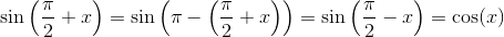 \sin\left ( \frac{\pi }{2} +x\right )=\sin\left ( \pi -\left ( \frac{\pi }{2}+x \right ) \right )=\sin\left ( \frac{\pi }{2}-x \right )=\cos(x)