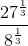 \frac{27^{\frac{1}{3}}}{8^{\frac{1}{3}}}