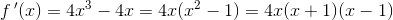 f{\, }'(x)=4x^3-4x=4x(x^2-1)=4x(x+1)(x-1)