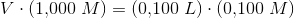 V\cdot (1{,}000\; M)=(0{,}100\; L)\cdot (0{,}100\; M)