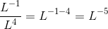 \frac{L^{-1}}{L^{4}}=L^{-1-4}=L^{-5}