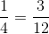 \frac{1}{4}=\frac{3}{12}