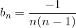 b_{n} = \frac{-1}{n(n-1)}
