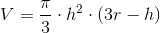 V=\frac{\pi }{3}\cdot h^2\cdot \left ( 3r-h \right )