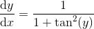 \frac{\mathrm{d} y}{\mathrm{d} x}=\frac{1}{1+\tan^2(y)}
