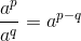 \frac{a^{p}}{a^{q}}=a^{p-q}