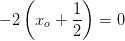 -2\left(x_o+\frac{1}{2}\right)=0