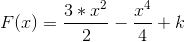 F(x)=\frac{3*x^2}{2}-\frac{x^4}{4}+k