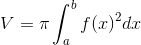 V=\pi \int_{a}^{b}f(x)^2 dx