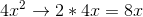 4x^2\rightarrow 2*4x=8x